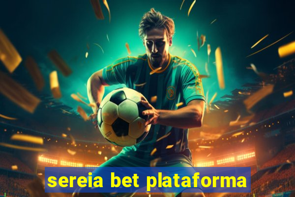 sereia bet plataforma